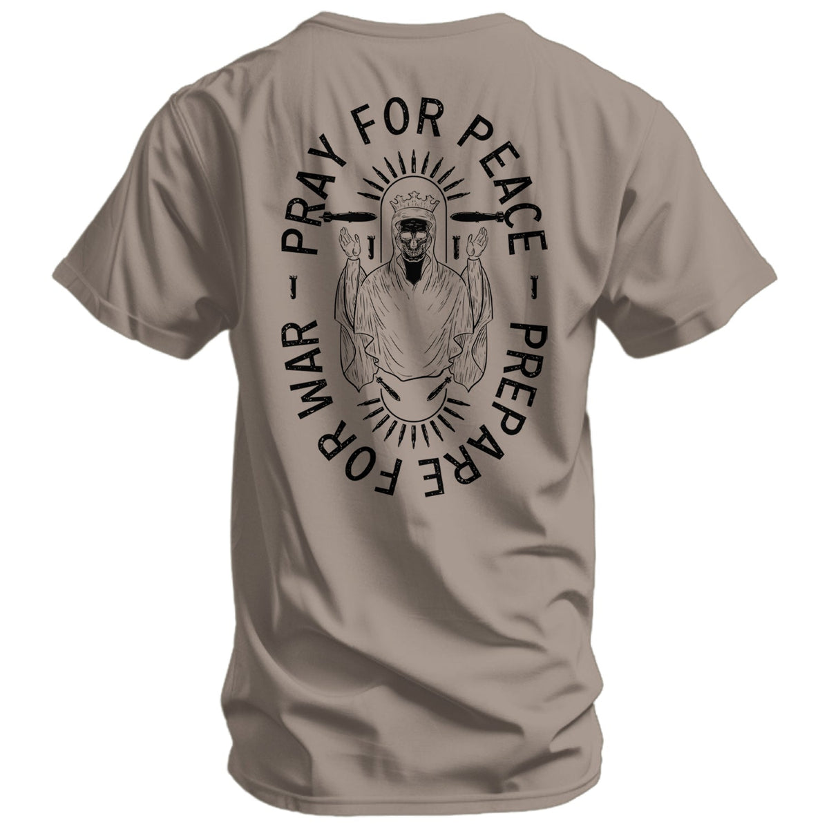 Pray For Peace. Prepare For War. Men's T-Shirt