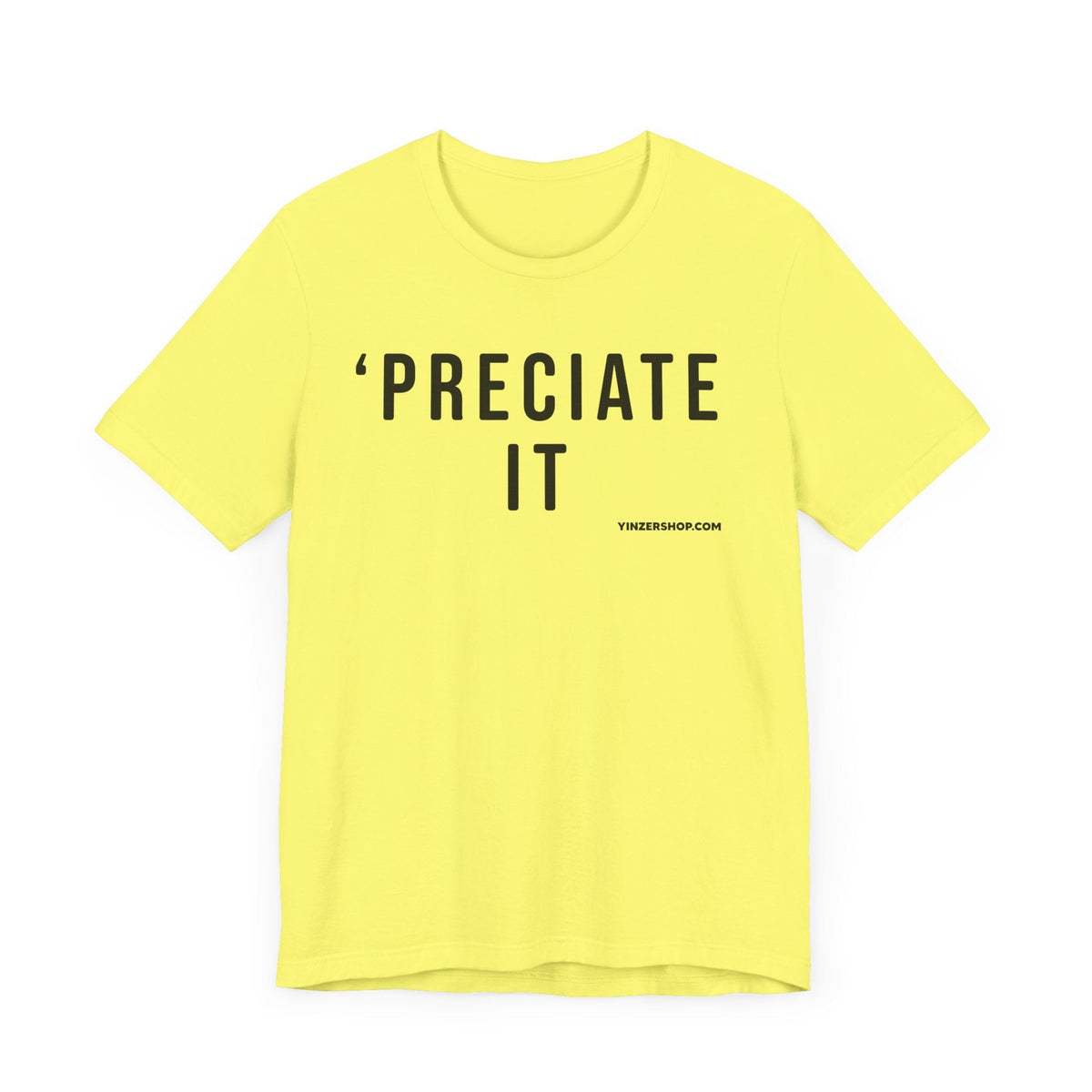 Preciate It -  Pittsburgh Culture T-Shirt - SHORT SLEEVE TEE