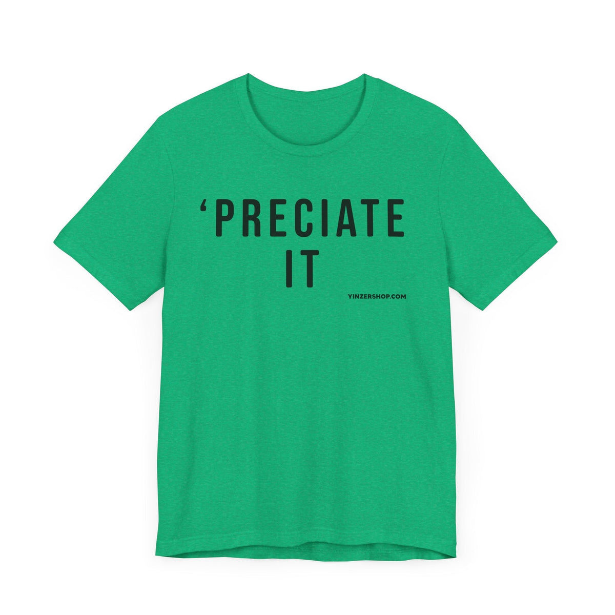 Preciate It -  Pittsburgh Culture T-Shirt - SHORT SLEEVE TEE