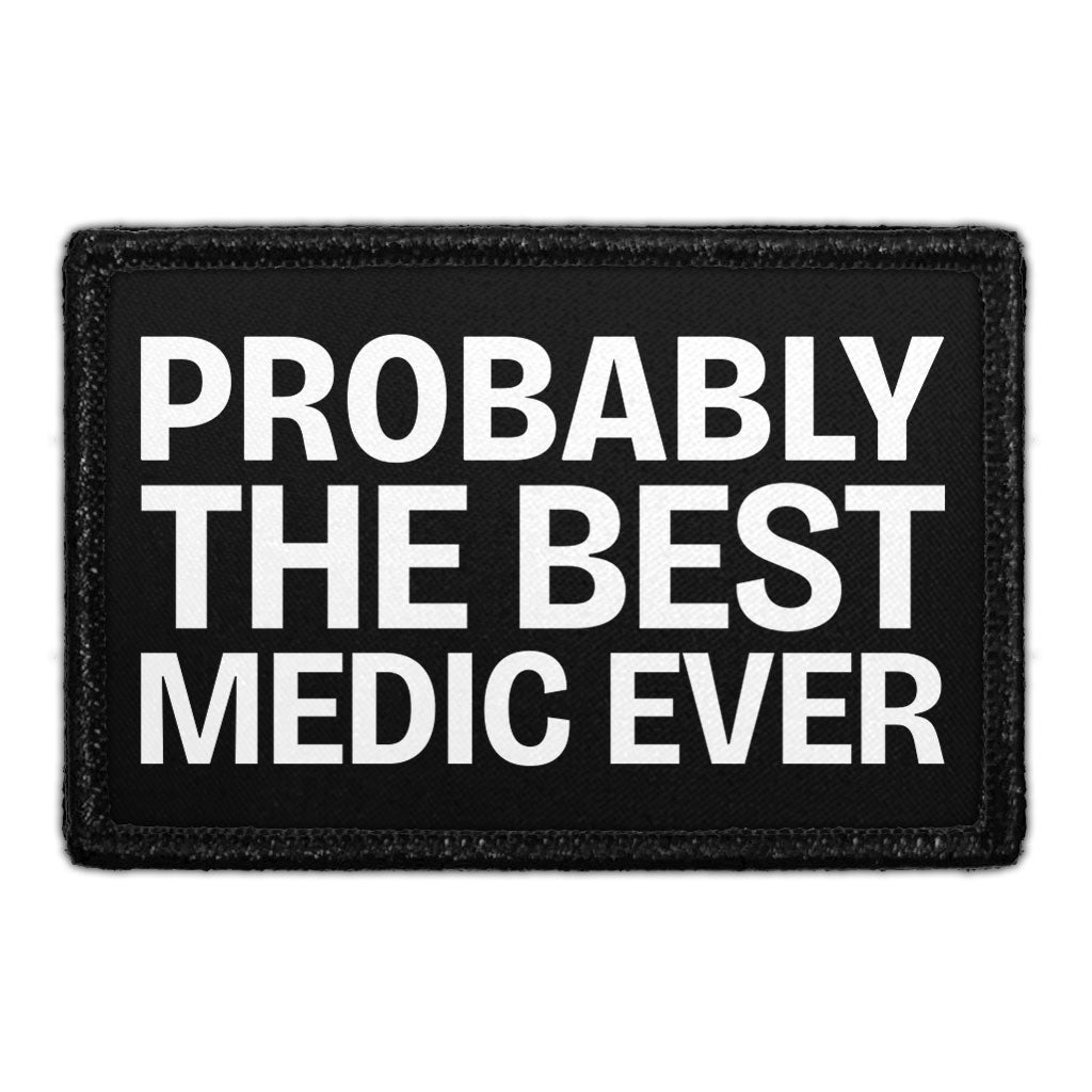 Probably The Best Medic Ever - Removable Patch