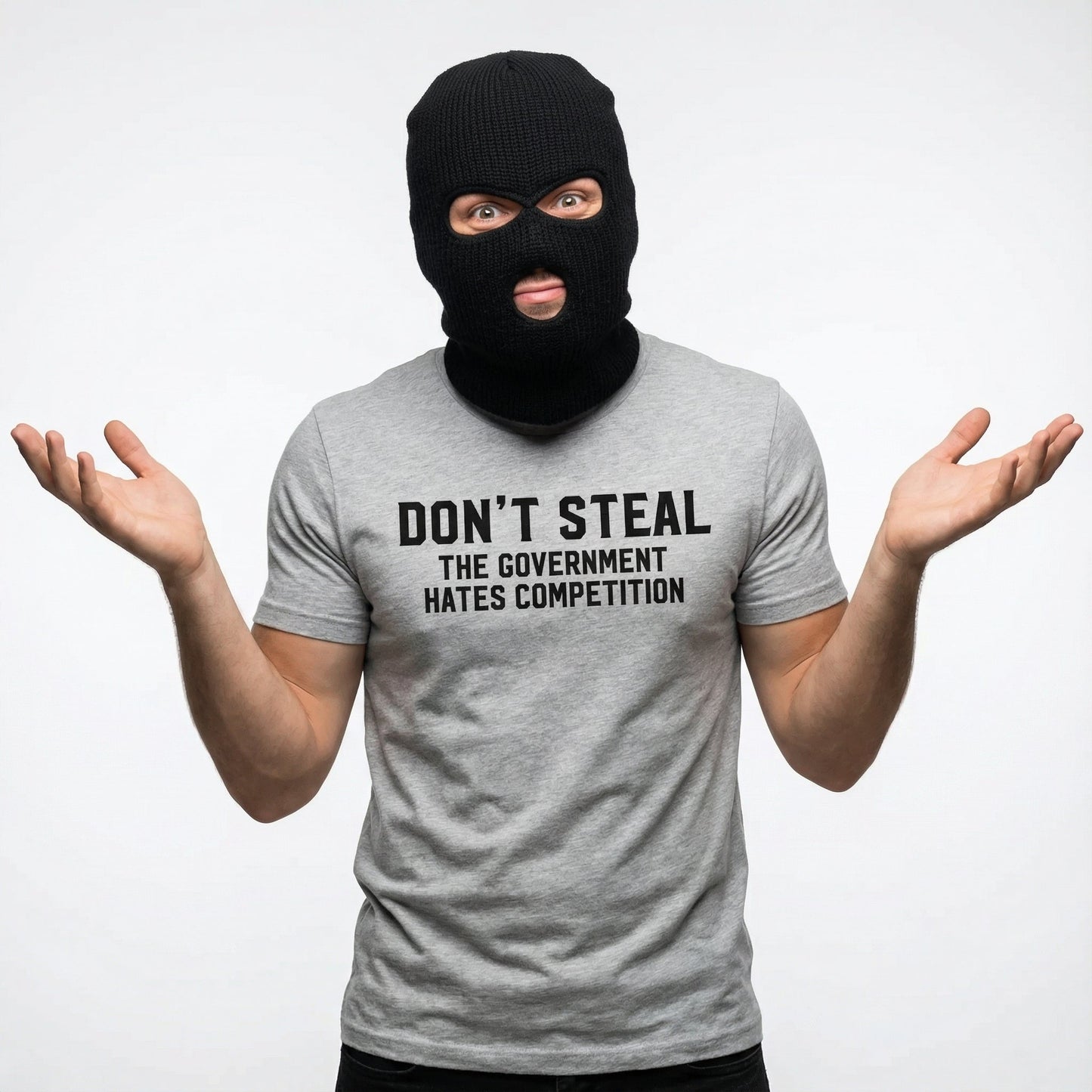 Don't Steal The Government Hates Competition T-Shirt