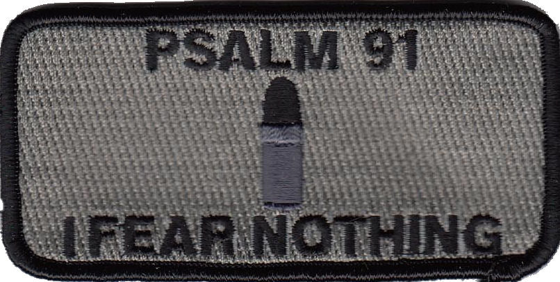 I Fear Nothing Psalm 91 Bullet Morale Patch - Various Colors - CLEARANCE!