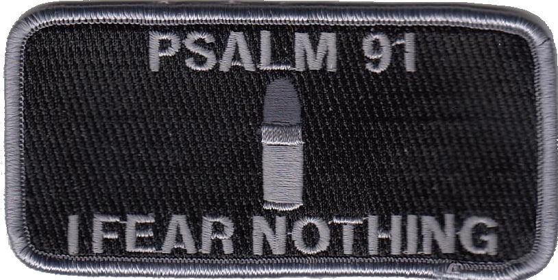 I Fear Nothing Psalm 91 Bullet Morale Patch - Various Colors - CLEARANCE!