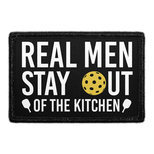 Real Men Stay Out Of The Kitchen - Removable Patch