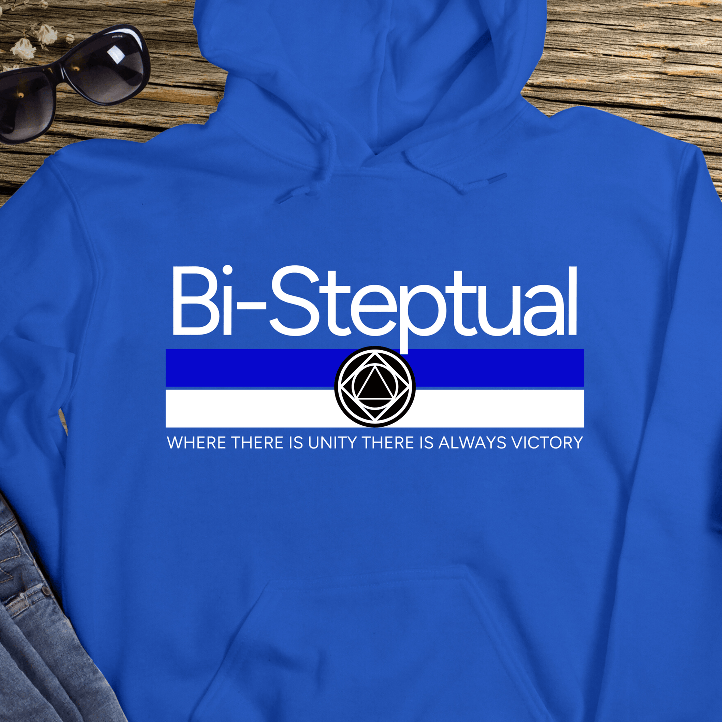 Recovery Hoodie | Inspiring Sobriety |  Bi-Steptual