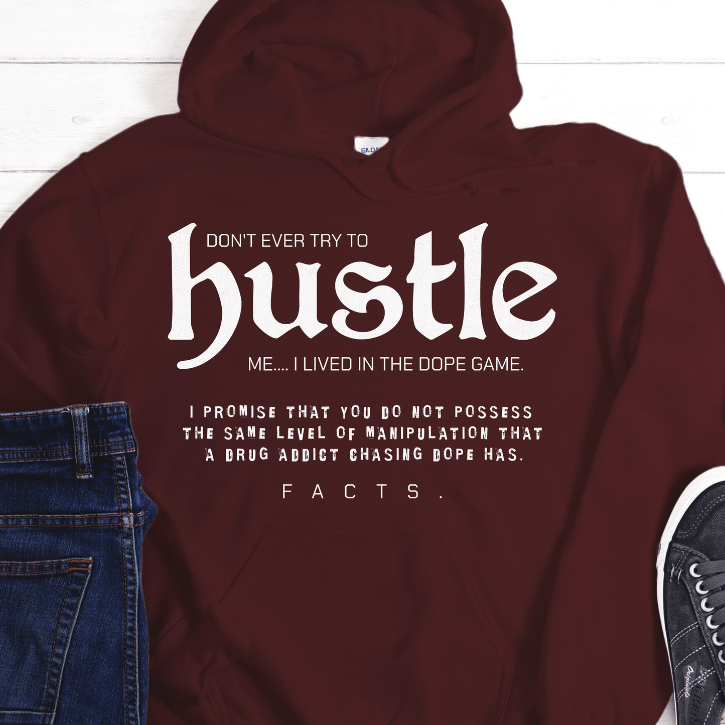 Recovery Hoodie | Inspiring Sobriety |  Don't Ever Try To Hustle Me