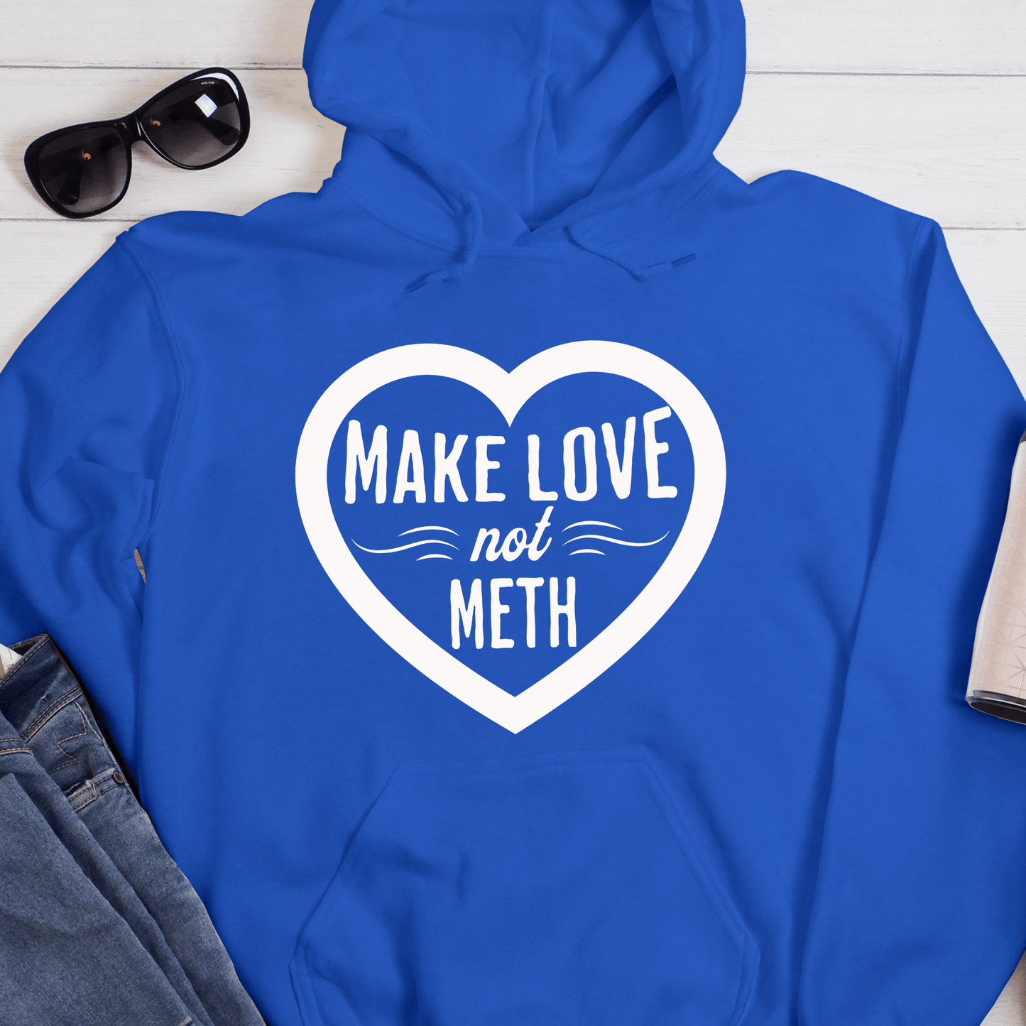 Recovery Hoodie | Inspiring Sobriety |  Make Love Not Meth