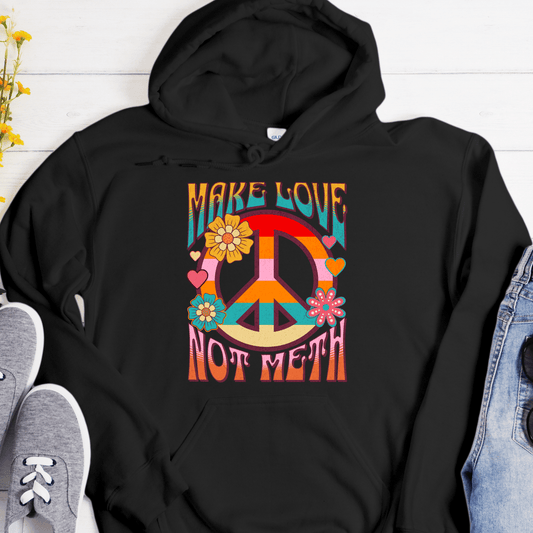 Recovery Hoodie | Inspiring Sobriety |  Make Love Not Meth  (Retro)