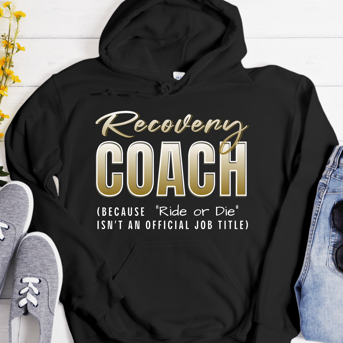 Recovery Hoodie | Inspiring Sobriety |  Recovery Coach (Ride or Die)