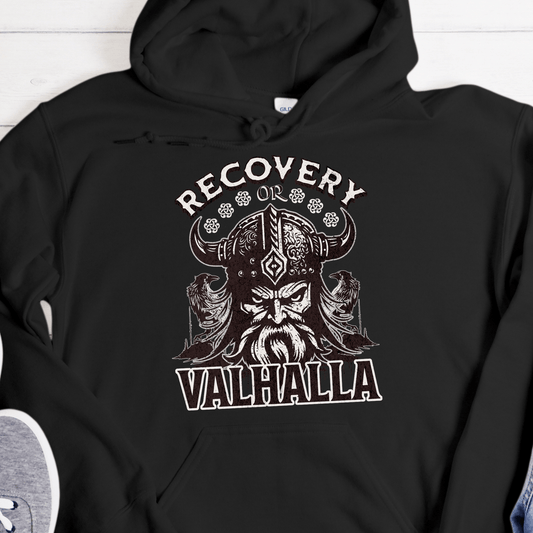 Recovery Hoodie | Inspiring Sobriety |  Recovery or Valhalla