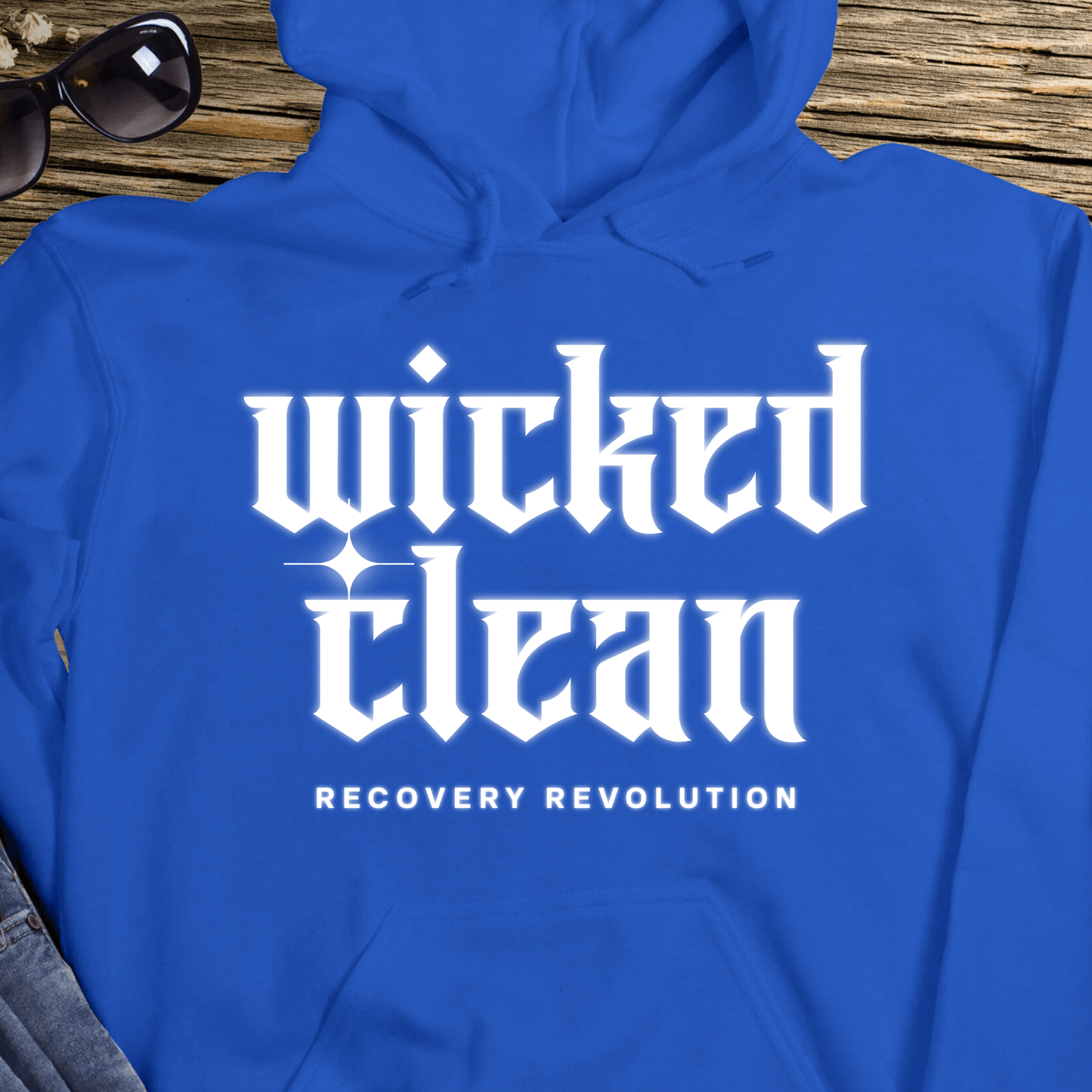 Recovery Hoodie | Inspiring Sobriety |  Wicked Clean