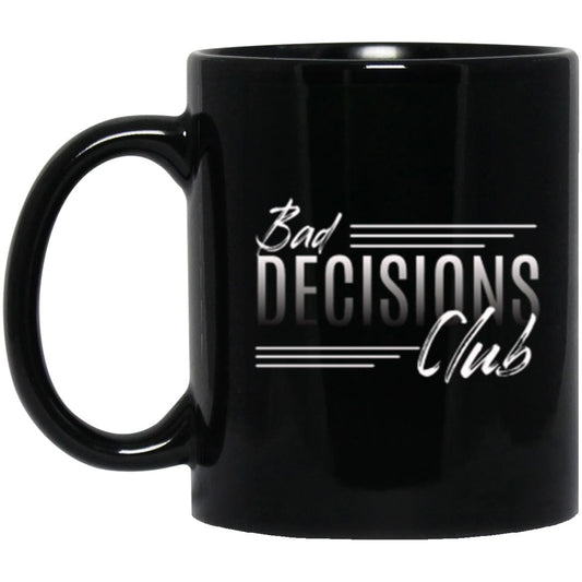 Recovery Mug | Inspiring Sobriety |  Bad Decisions Club