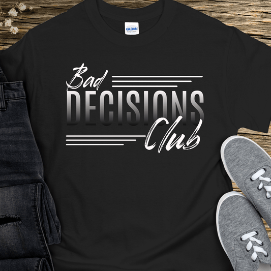 Recovery T-Shirt | Inspiring Sobriety |  Bad Decisions Club