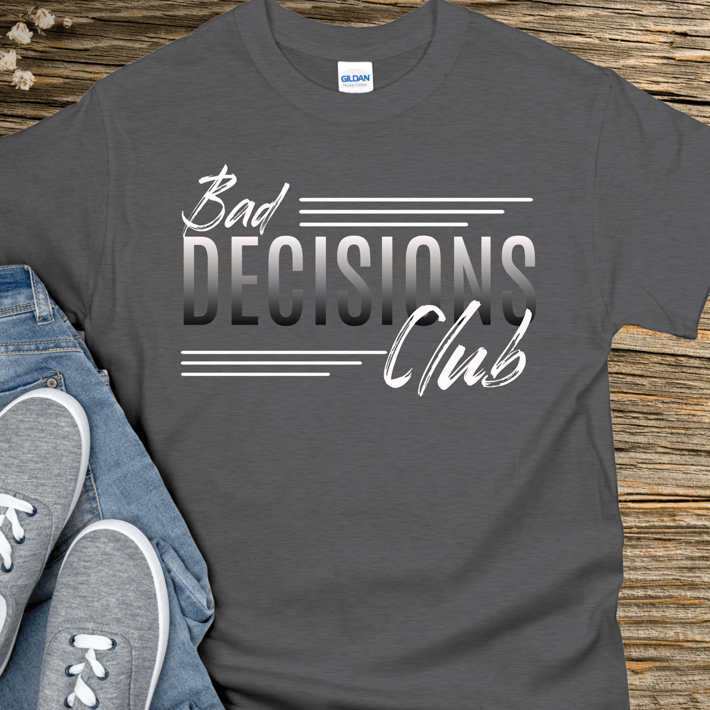 Recovery T-Shirt | Inspiring Sobriety |  Bad Decisions Club