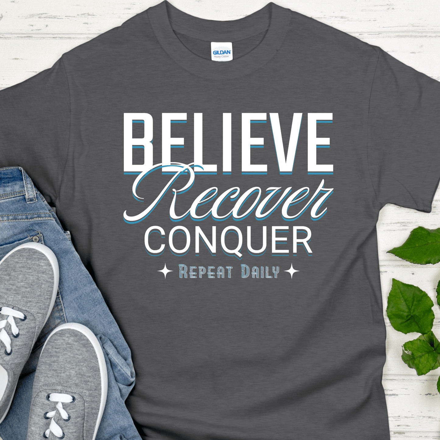 Recovery T-Shirt | Inspiring Sobriety |  Believe, Recover, Conquer