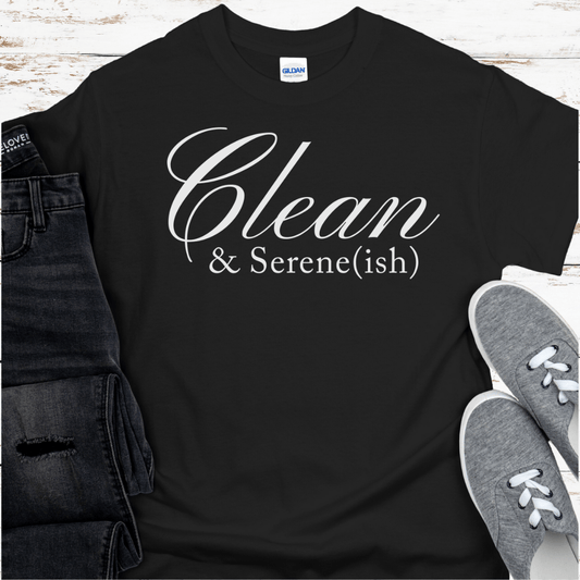 Recovery T-Shirt | Inspiring Sobriety |  Clean & Serene(ish)