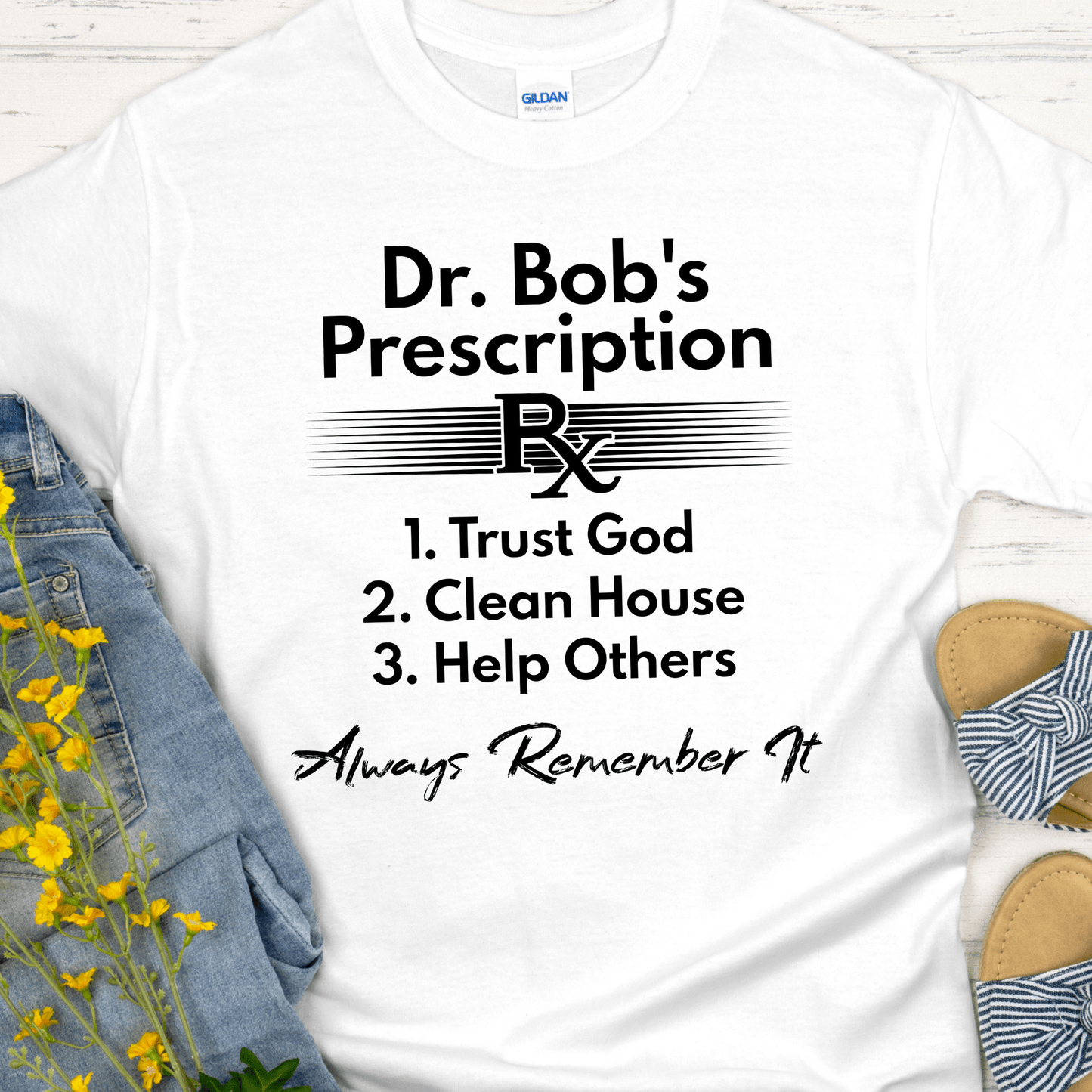 Recovery T-Shirt | Inspiring Sobriety |  Dr. Bob's Prescription