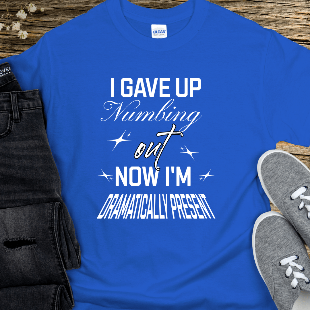 Recovery T-Shirt | Inspiring Sobriety |  Dramatically Present