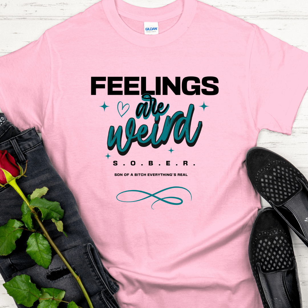Recovery T-Shirt | Inspiring Sobriety |  Feelings Are Weird