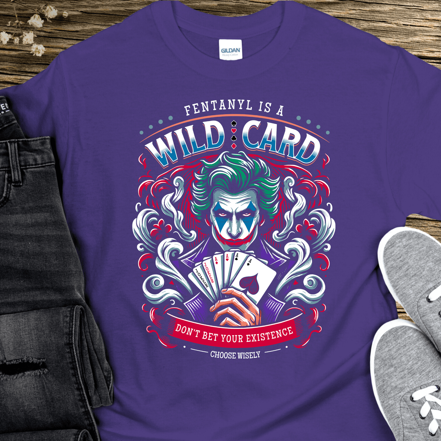 Recovery T-Shirt | Inspiring Sobriety |  Fent is a Wild Card