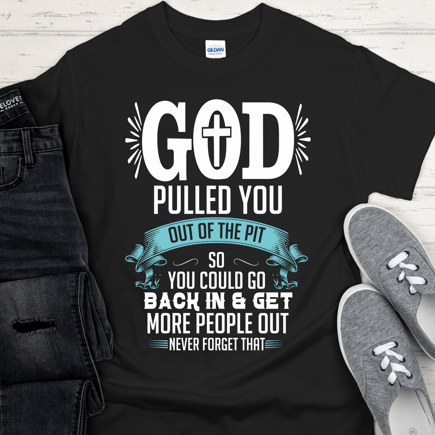 Recovery T-Shirt | Inspiring Sobriety |  God Pulled You Out of The Pit