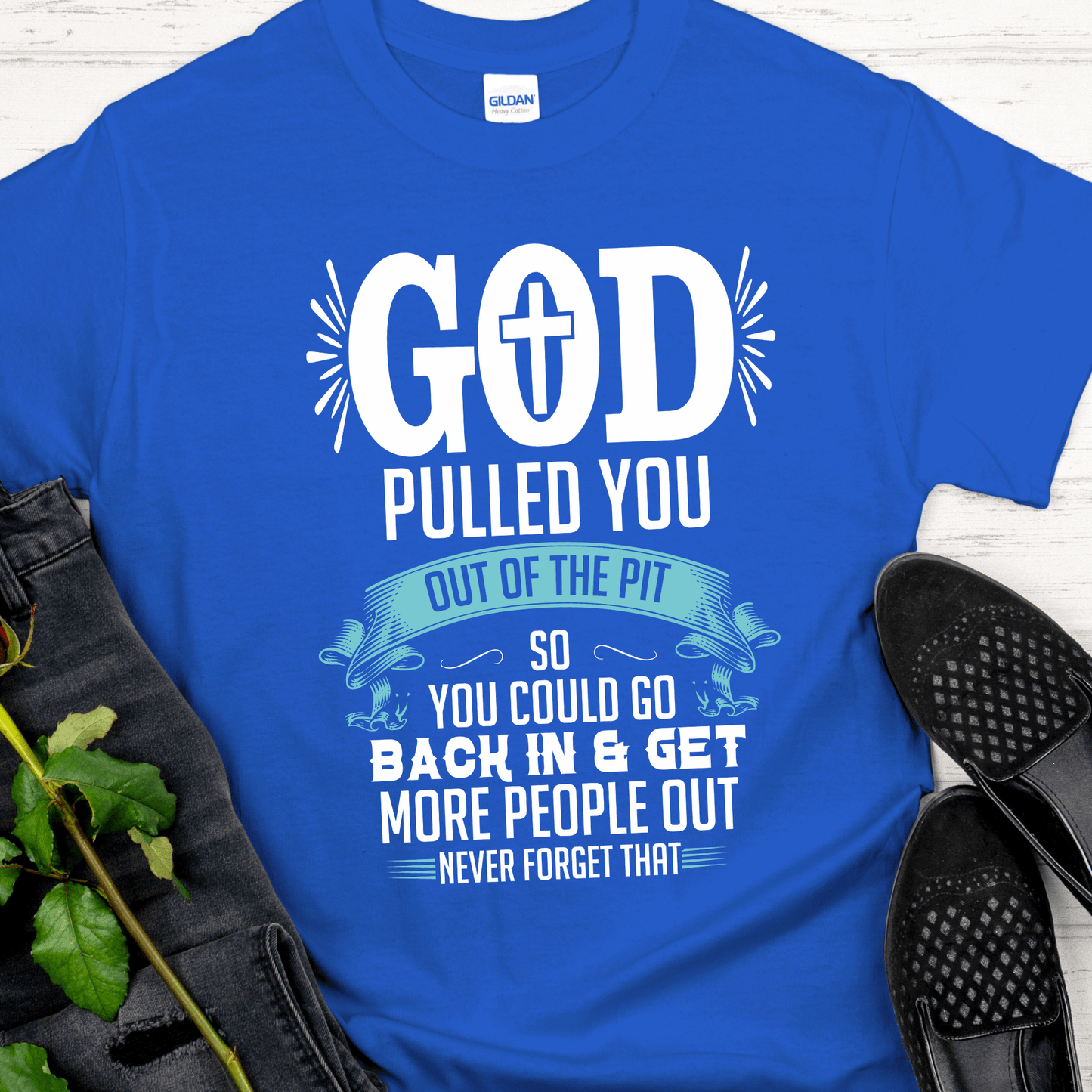 Recovery T-Shirt | Inspiring Sobriety |  God Pulled You Out of The Pit