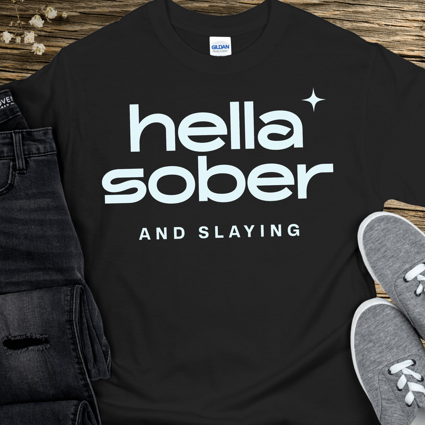 Recovery T-Shirt | Inspiring Sobriety |  Hella Sober & Slaying