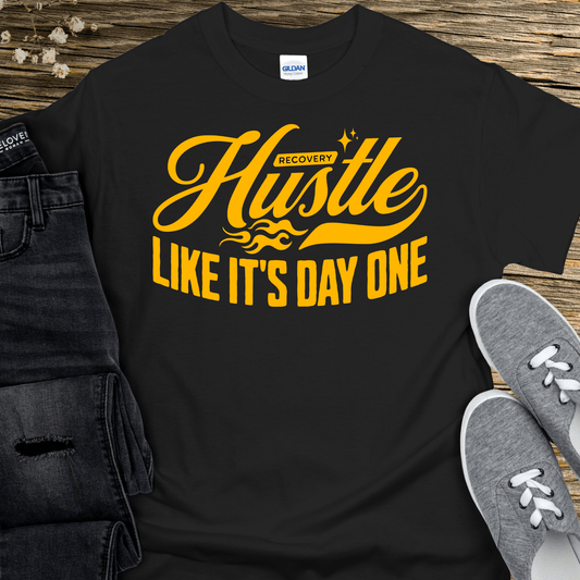 Recovery T-Shirt | Inspiring Sobriety |   Hustle Like It's Day One