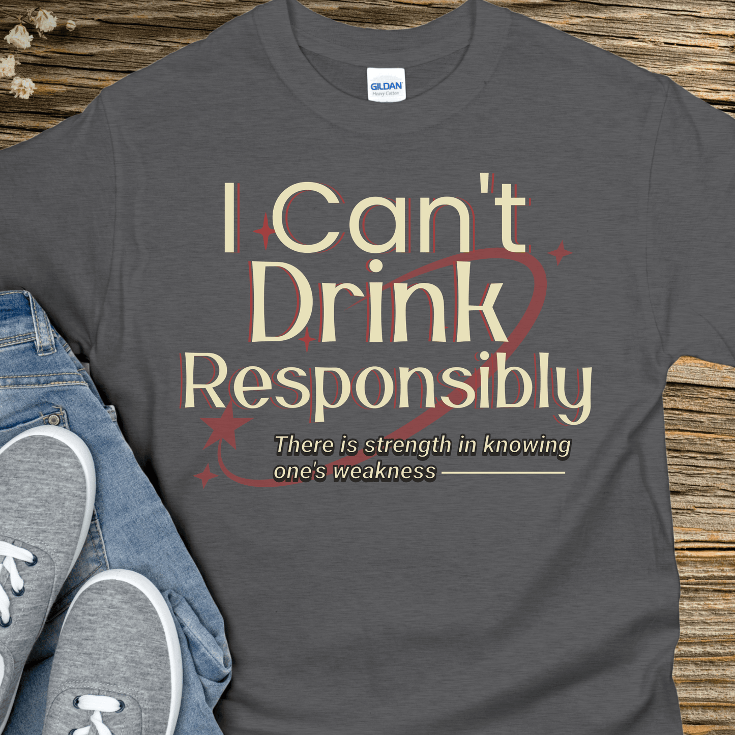 Recovery T-Shirt | Inspiring Sobriety |  I Can't Drink Responsibly