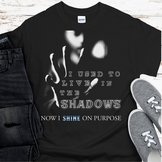 Recovery T-Shirt | Inspiring Sobriety |  I Used To Live In The Shadows