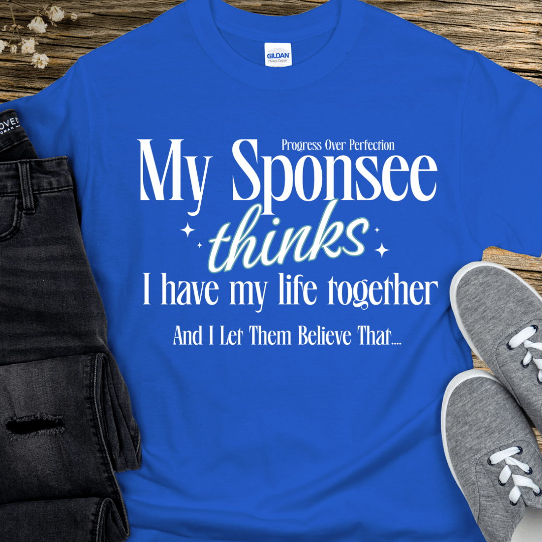 Recovery T-Shirt | Inspiring Sobriety |  My Sponsee Thinks...