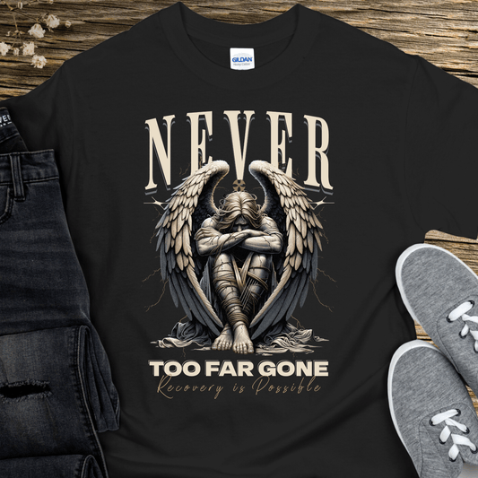 Recovery T-Shirt | Inspiring Sobriety |  Never Too Far Gone