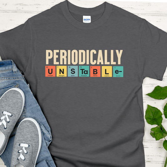 Recovery T-Shirt | Inspiring Sobriety |  Periodically Unstable