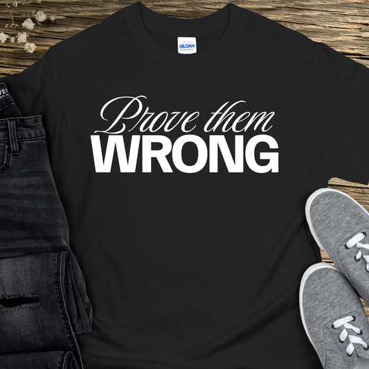 Recovery T-Shirt | Inspiring Sobriety |  Prove Them Wrong