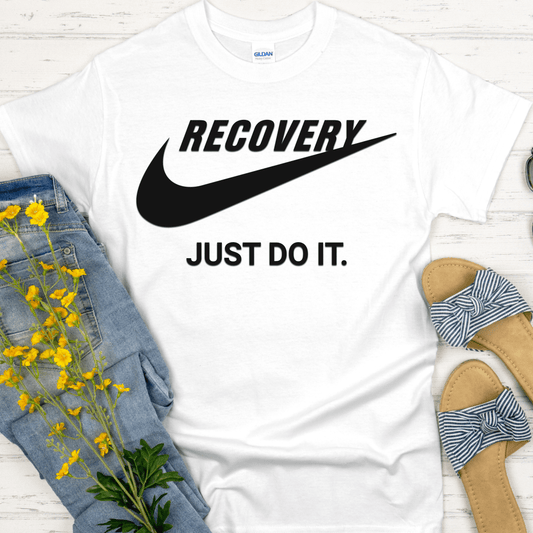 Recovery T-Shirt | Inspiring Sobriety |   Recovery - Just Do It