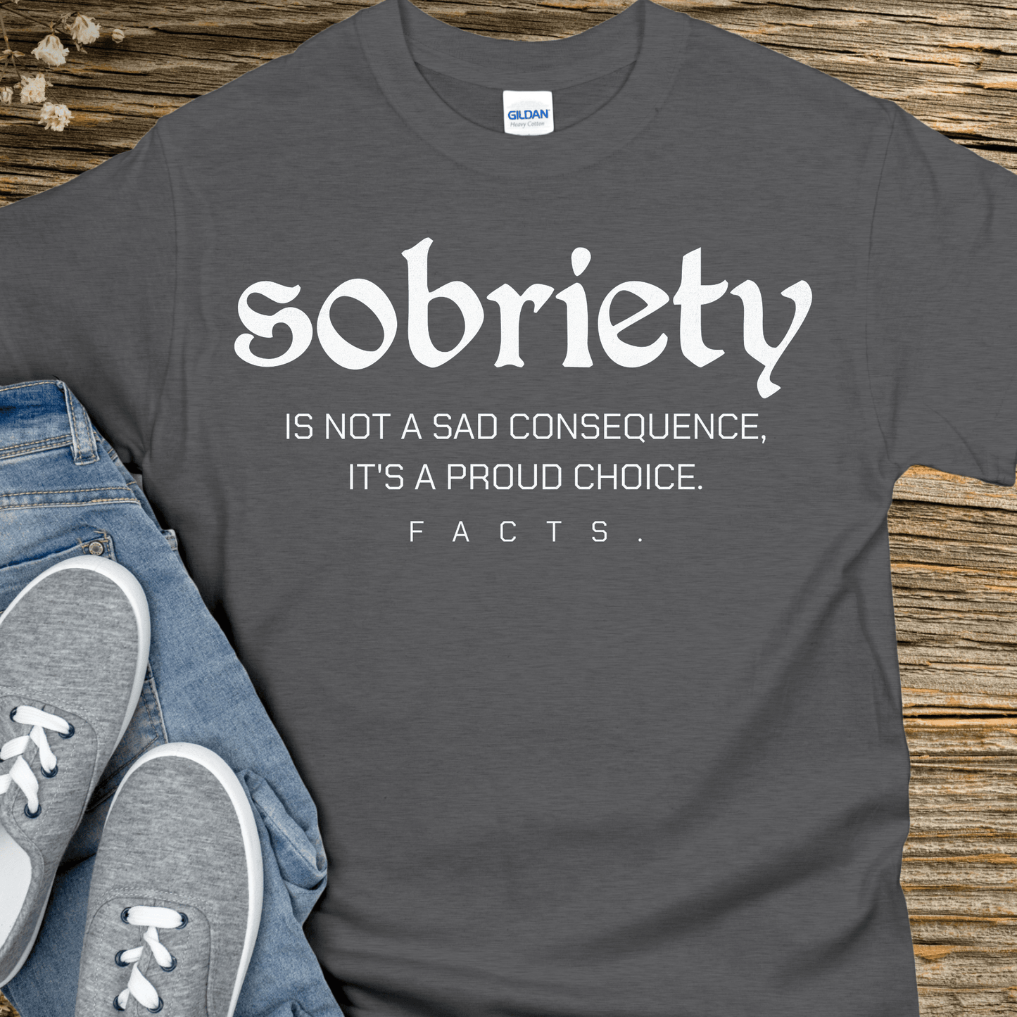 Recovery T-Shirt | Inspiring Sobriety |  Sobriety - A Proud Choice