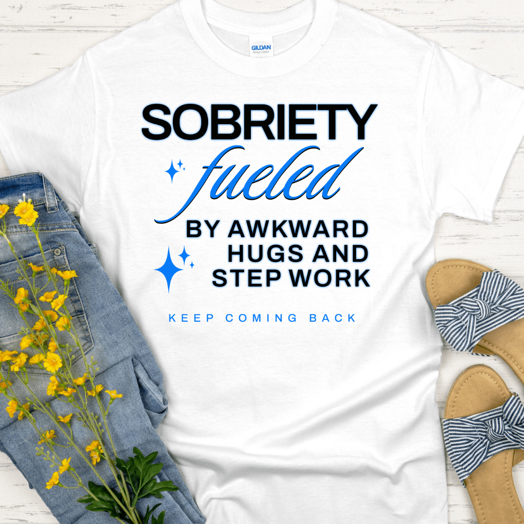Recovery T-Shirt | Inspiring Sobriety |  Sobriety Fueled By