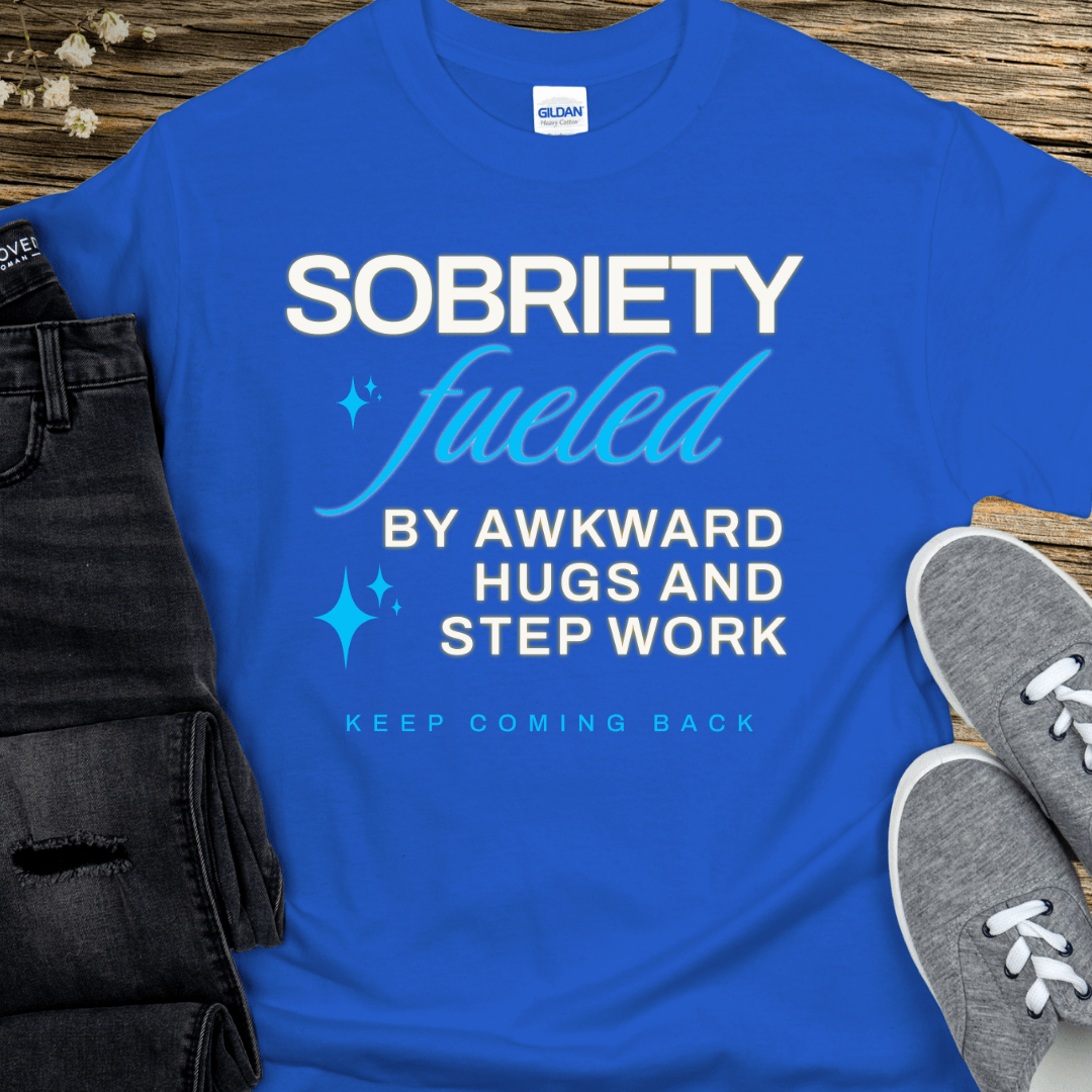 Recovery T-Shirt | Inspiring Sobriety |  Sobriety Fueled By