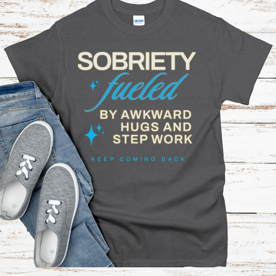 Recovery T-Shirt | Inspiring Sobriety |  Sobriety Fueled By