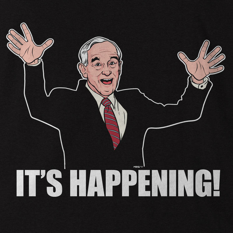 Ron Paul It's Happening T-Shirt