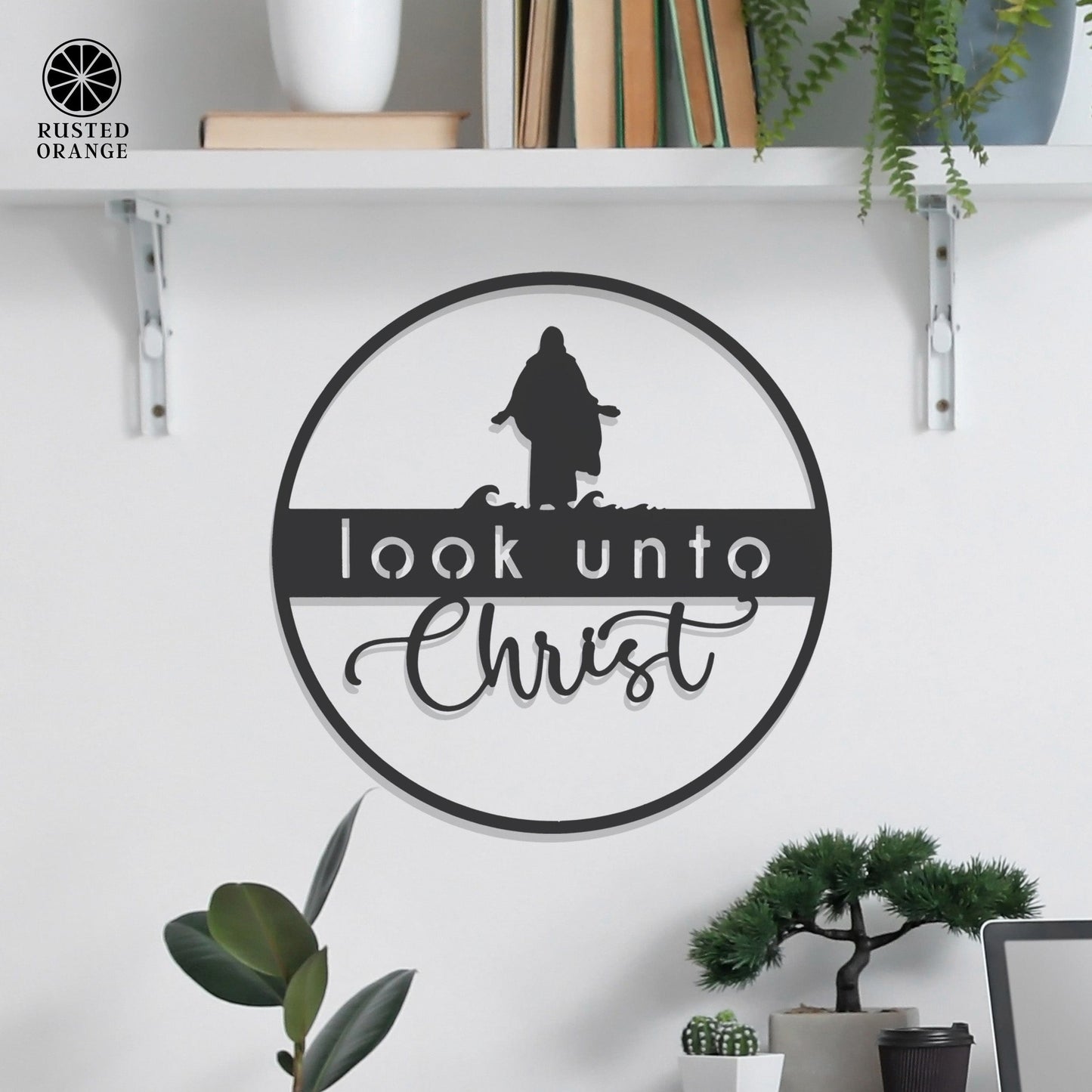 Look Unto Christ - Ornament, Tabletop Sign, and Wall Decor