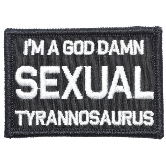I'm a God Damn Sexual Tyrannosaurus - 2x3 Patch