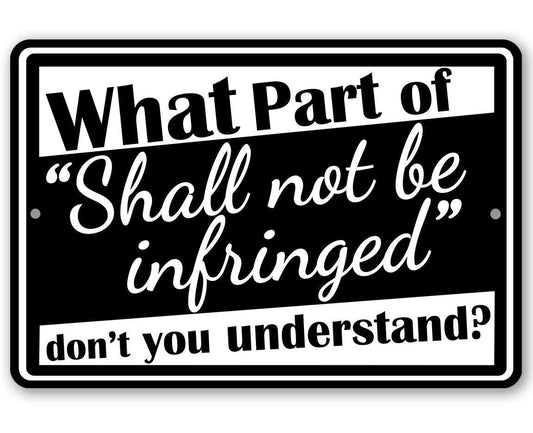Shall Not Be Infringed - Metal Sign