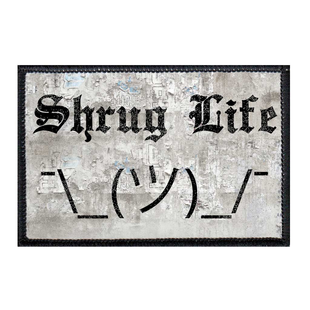 Shrug Life - Patch