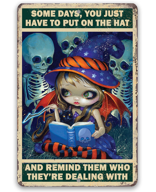 Some Days, You Just Have to Put on the Hat -  Metal Sign