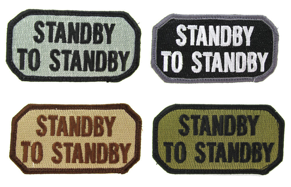 STANDBY TO STANDBY Morale Patch - Various Colors Closeout Buy Now and Save !