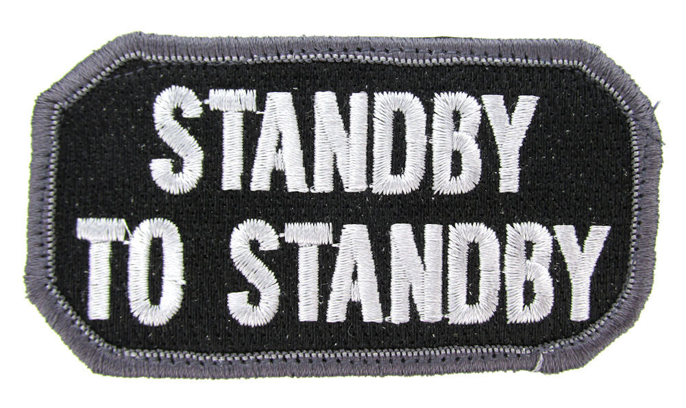STANDBY TO STANDBY Morale Patch - Various Colors Closeout Buy Now and Save !