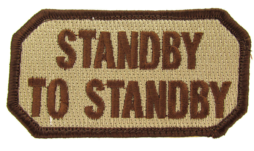 STANDBY TO STANDBY Morale Patch - Various Colors Closeout Buy Now and Save !