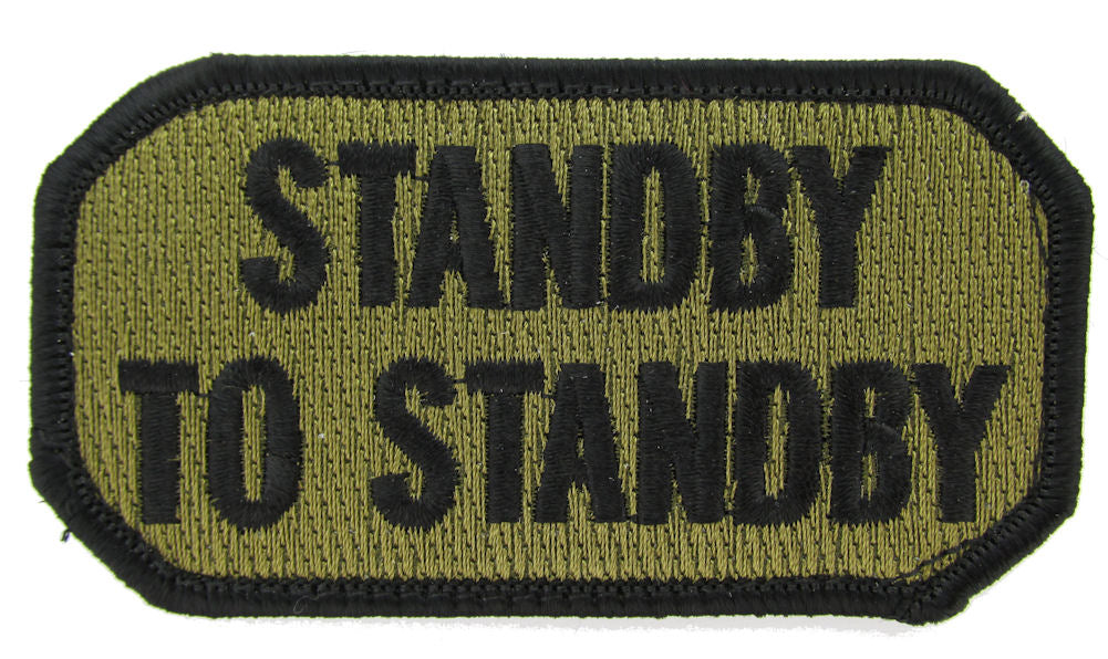 STANDBY TO STANDBY Morale Patch - Various Colors Closeout Buy Now and Save !
