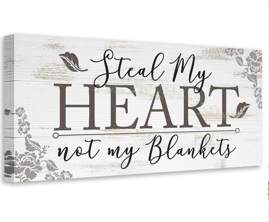 Steal My Heart Not My Blankets - Canvas